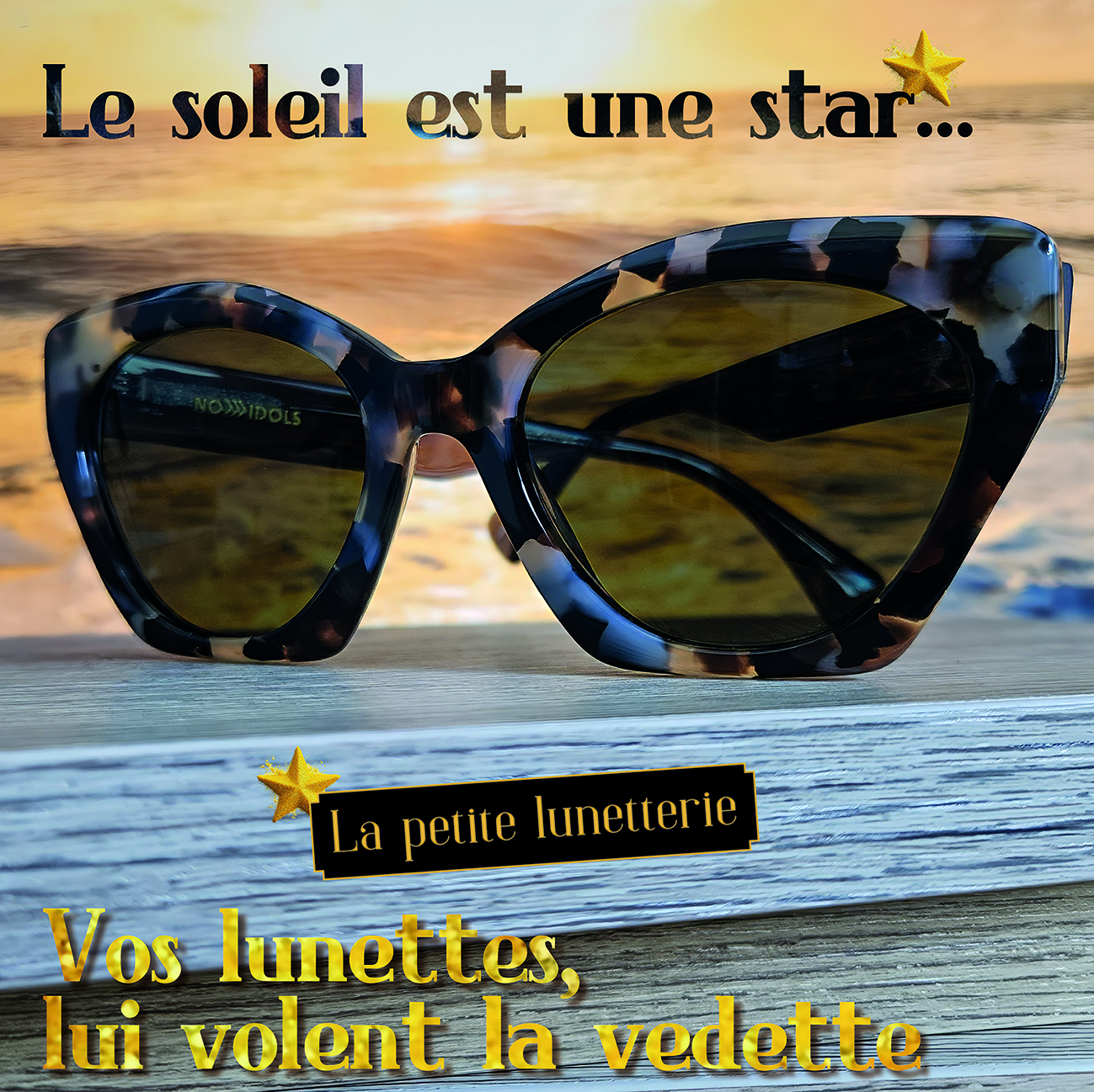 Le soleil est une star. Vos lunettes, son meilleur accessoire